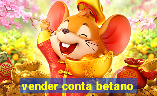 vender conta betano